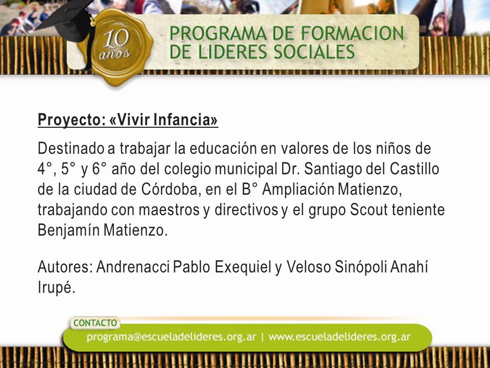 Proyecto: «Vivir Infancia» Destinado a trabajar la educación en valores de los niños de 4°, 5° y 6° año del colegio municipal Dr.