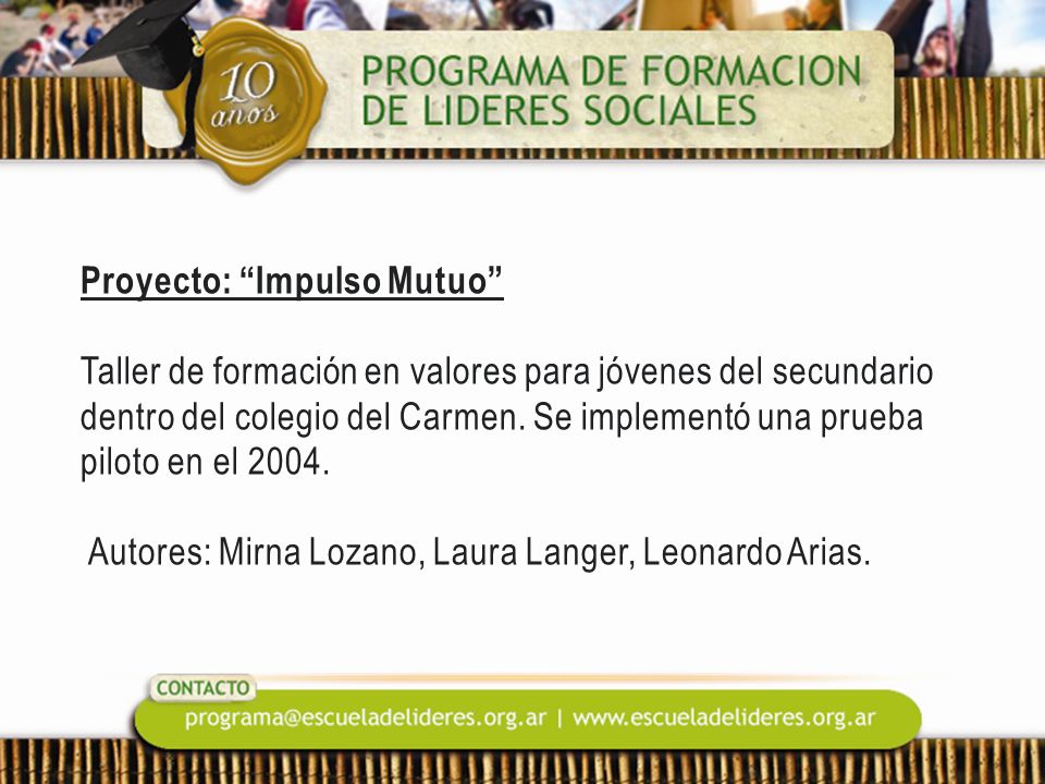 Proyecto: Impulso Mutuo Taller de formación en valores para jóvenes del secundario dentro del colegio del Carmen.
