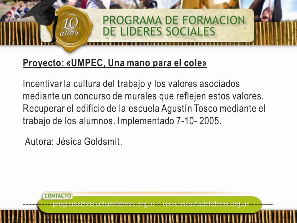Proyecto: «UMPEC, Una mano para el cole» Incentivar la cultura del trabajo y los valores asociados mediante un concurso de murales que reflejen estos valores.