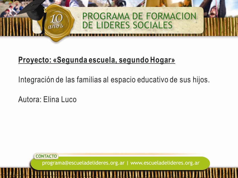 Proyecto: «Segunda escuela, segundo Hogar» Integración de las familias al espacio educativo de sus hijos.