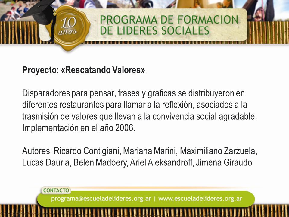 Proyecto: «Rescatando Valores» Disparadores para pensar, frases y graficas se distribuyeron en diferentes restaurantes para llamar a la reflexión, asociados a la trasmisión de valores que llevan a la convivencia social agradable.
