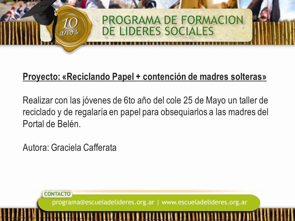 Proyecto: «Reciclando Papel + contención de madres solteras» Realizar con las jóvenes de 6to año del cole 25 de Mayo un taller de reciclado y de regalaría en papel para obsequiarlos a las madres del Portal de Belén.