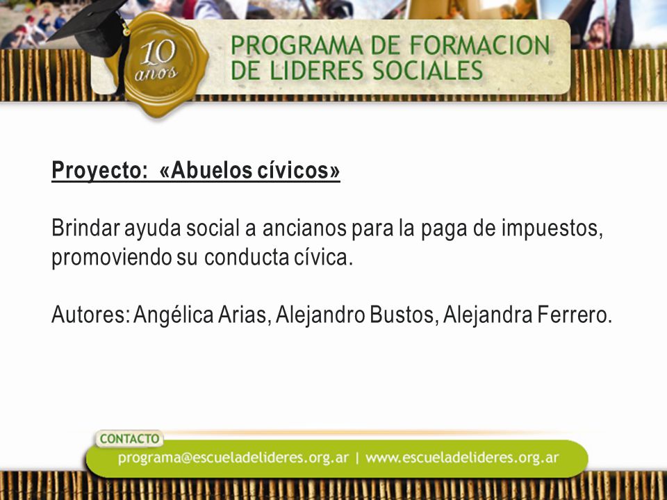 Proyecto: «Abuelos cívicos» Brindar ayuda social a ancianos para la paga de impuestos, promoviendo su conducta cívica.