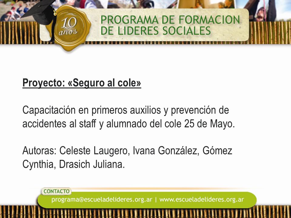 Proyecto: «Seguro al cole» Capacitación en primeros auxilios y prevención de accidentes al staff y alumnado del cole 25 de Mayo.