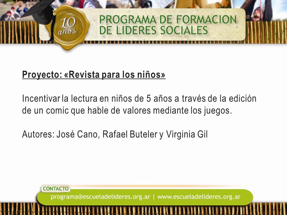 Proyecto: «Revista para los niños» Incentivar la lectura en niños de 5 años a través de la edición de un comic que hable de valores mediante los juegos.