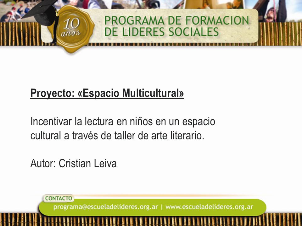 Proyecto: «Espacio Multicultural» Incentivar la lectura en niños en un espacio cultural a través de taller de arte literario.