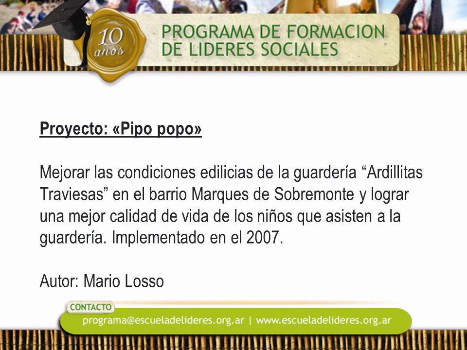 Proyecto: «Pipo popo» Mejorar las condiciones edilicias de la guardería Ardillitas Traviesas en el barrio Marques de Sobremonte y lograr una mejor calidad de vida de los niños que asisten a la guardería.