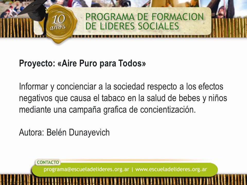 Proyecto: «Aire Puro para Todos» Informar y concienciar a la sociedad respecto a los efectos negativos que causa el tabaco en la salud de bebes y niños mediante una campaña grafica de concientización.