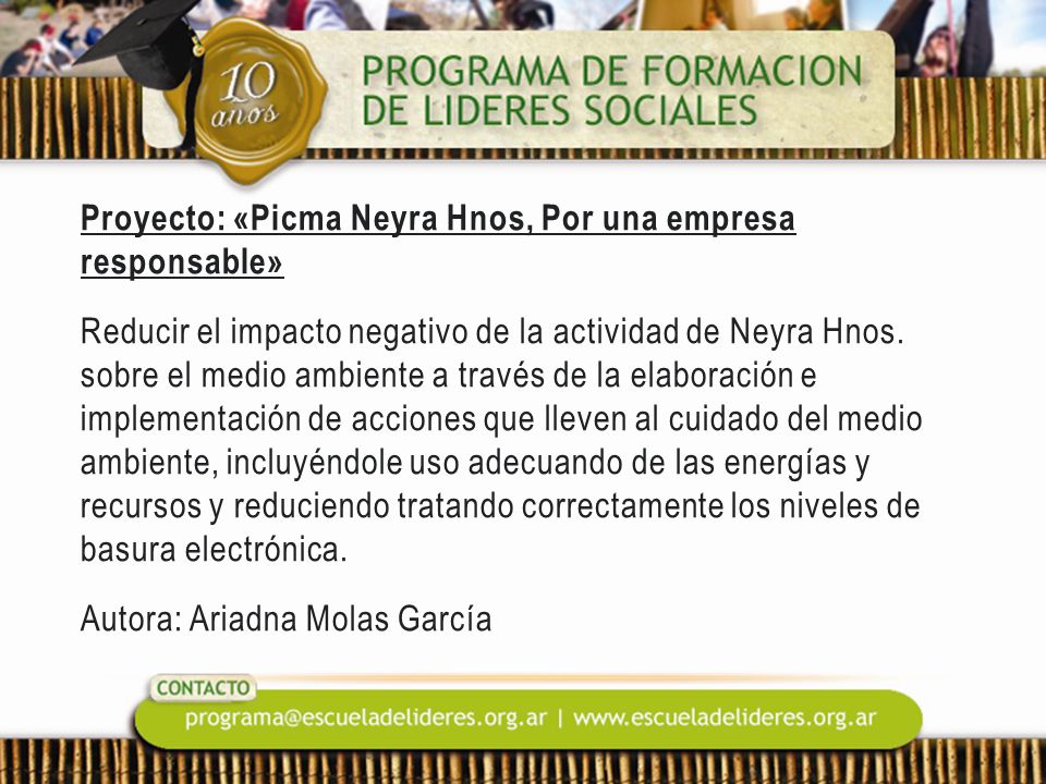 Proyecto: «Picma Neyra Hnos, Por una empresa responsable» Reducir el impacto negativo de la actividad de Neyra Hnos.