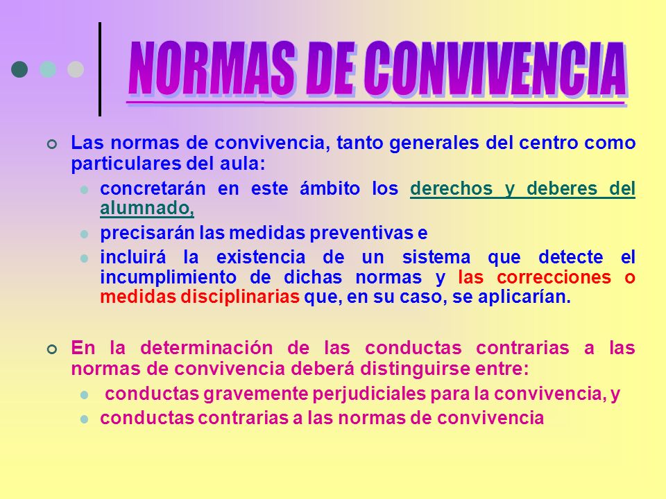 NORMAS DE CONVIVENCIA Las normas de convivencia, tanto generales del centro como particulares del aula: