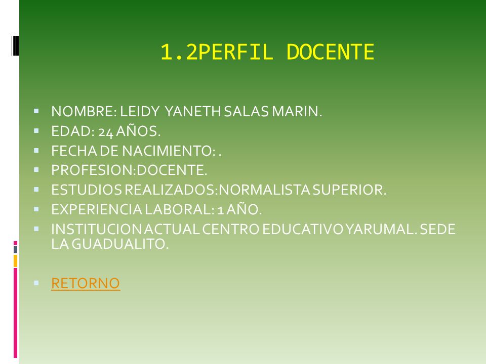 1.2PERFIL DOCENTE NOMBRE: LEIDY YANETH SALAS MARIN. EDAD: 24 AÑOS.