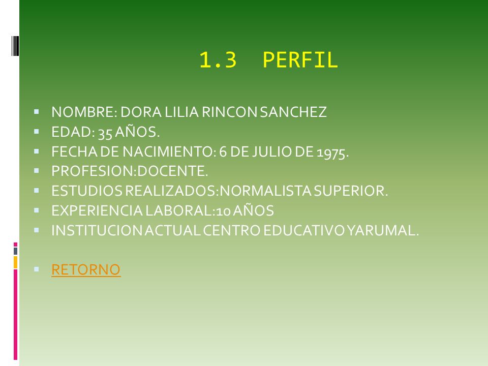 1.3 PERFIL NOMBRE: DORA LILIA RINCON SANCHEZ EDAD: 35 AÑOS.