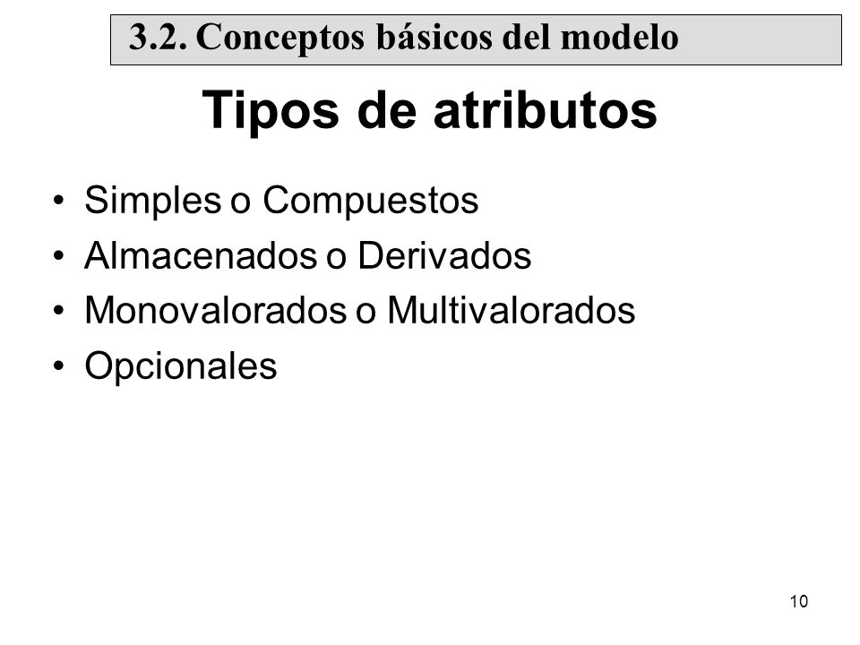 Tipos de atributos 3.2. Conceptos básicos del modelo