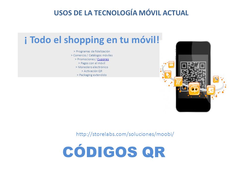 USOS DE LA TECNOLOGÍA MÓVIL ACTUAL ¡ Todo el shopping en tu móvil!