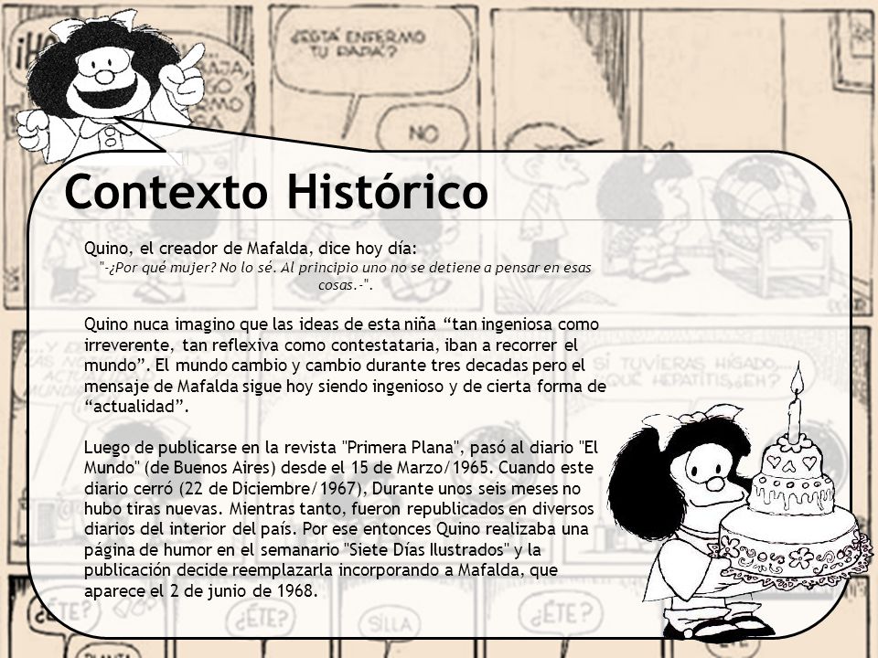 Contexto Histórico Quino, el creador de Mafalda, dice hoy día: