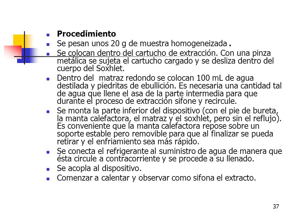 Procedimiento Se pesan unos 20 g de muestra homogeneizada .