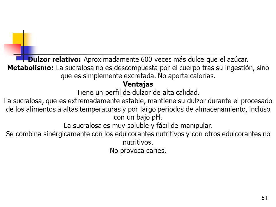 Dulzor relativo: Aproximadamente 600 veces más dulce que el azúcar.