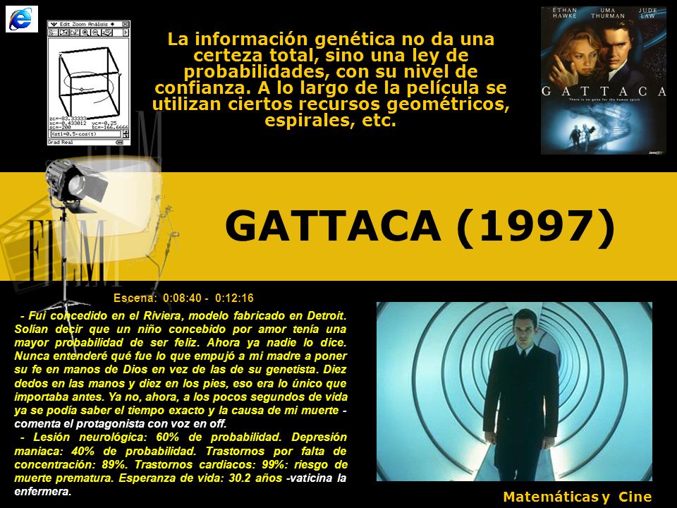 La información genética no da una certeza total, sino una ley de probabilidades, con su nivel de confianza. A lo largo de la película se utilizan ciertos recursos geométricos, espirales, etc.