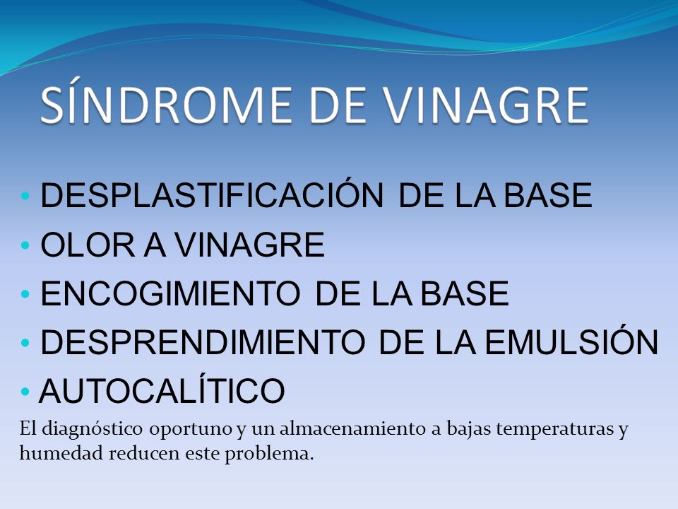 DESPLASTIFICACIÓN DE LA BASE OLOR A VINAGRE ENCOGIMIENTO DE LA BASE