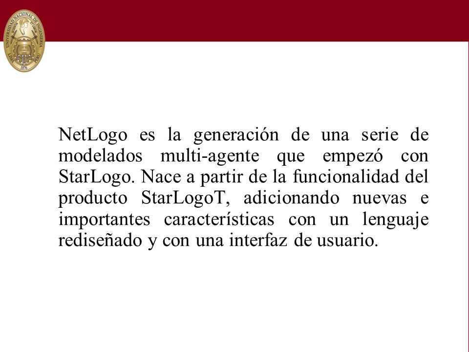 NetLogo es la generación de una serie de modelados multi-agente que empezó con StarLogo.