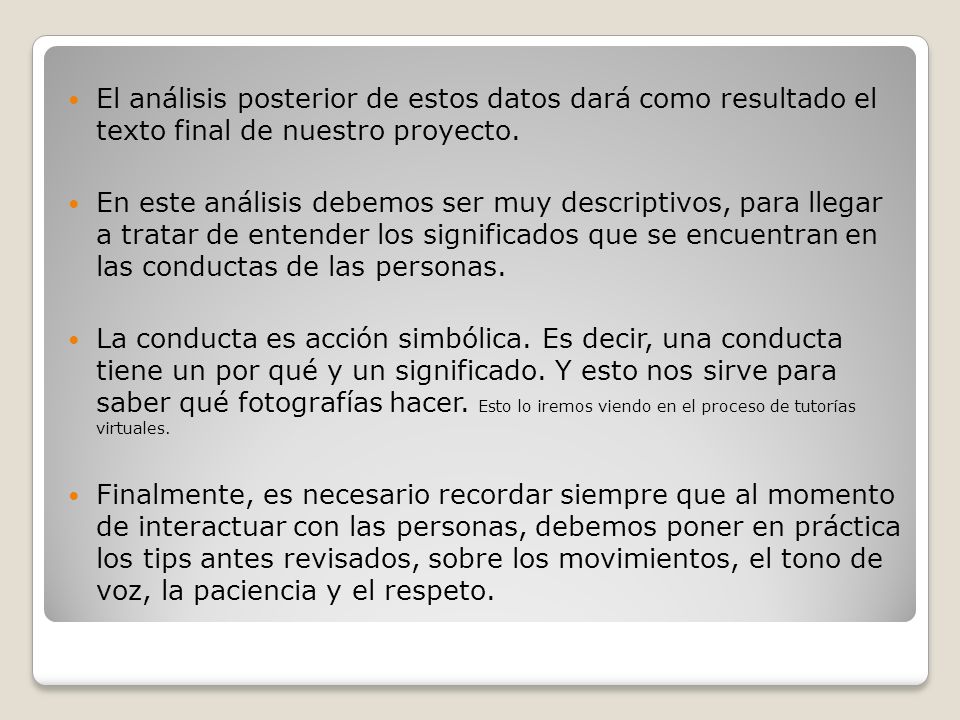 El análisis posterior de estos datos dará como resultado el texto final de nuestro proyecto.
