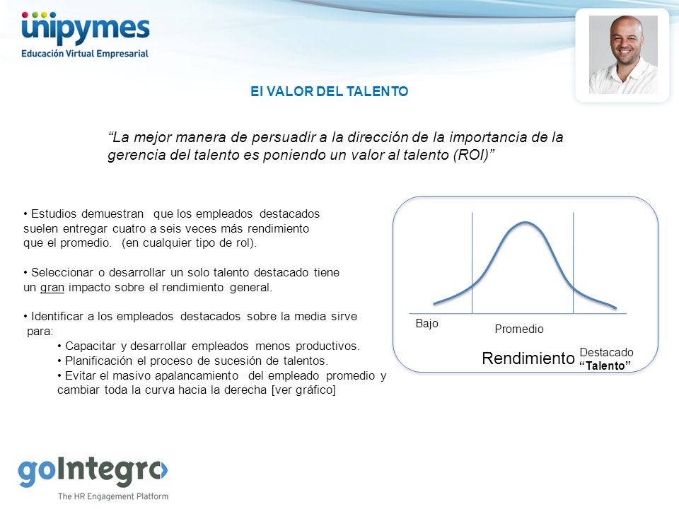 El VALOR DEL TALENTO La mejor manera de persuadir a la dirección de la importancia de la.