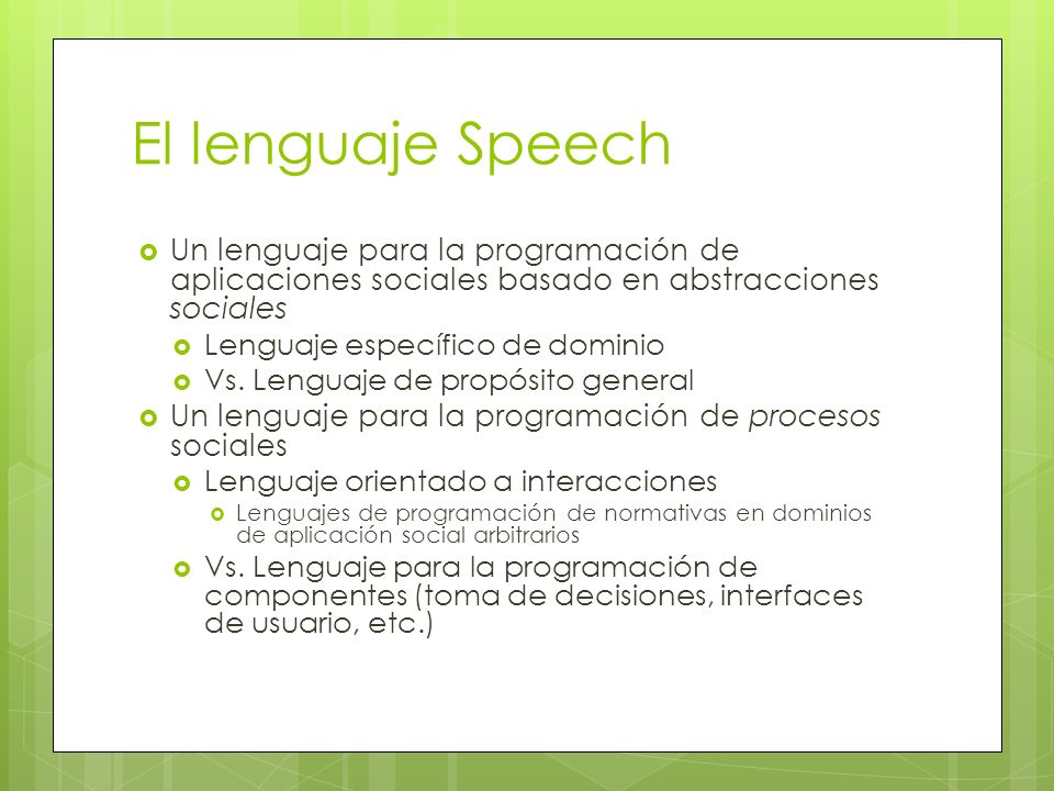 El lenguaje Speech Un lenguaje para la programación de aplicaciones sociales basado en abstracciones sociales.