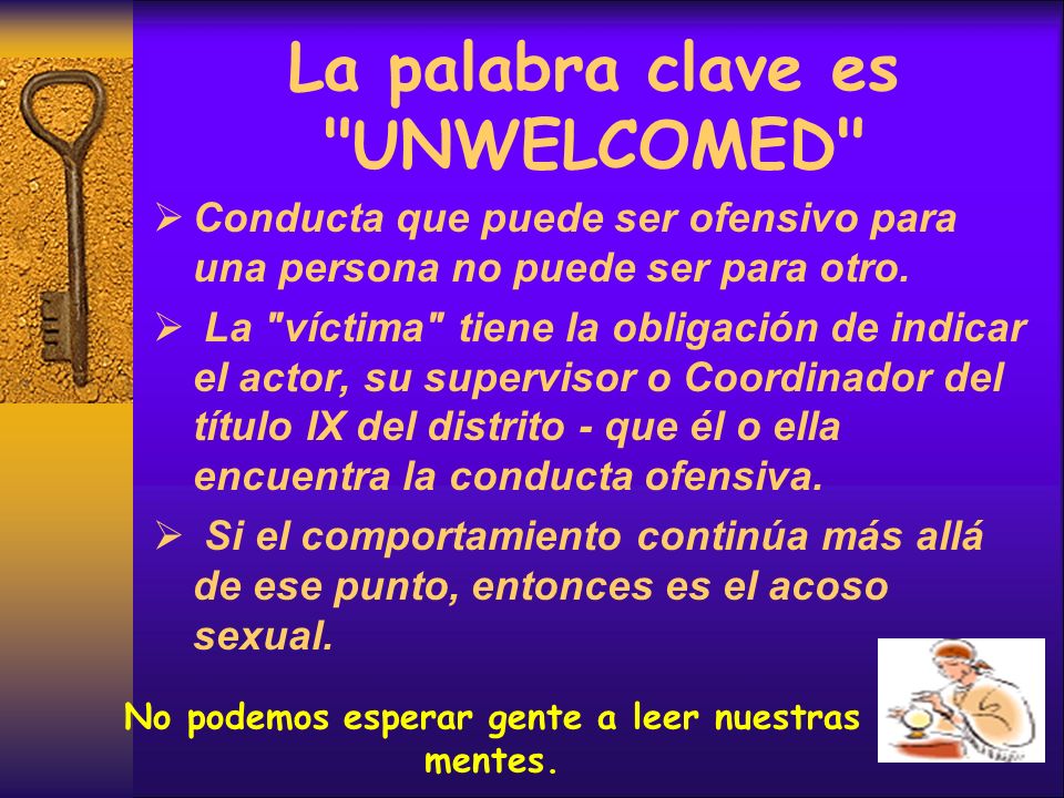 La palabra clave es UNWELCOMED
