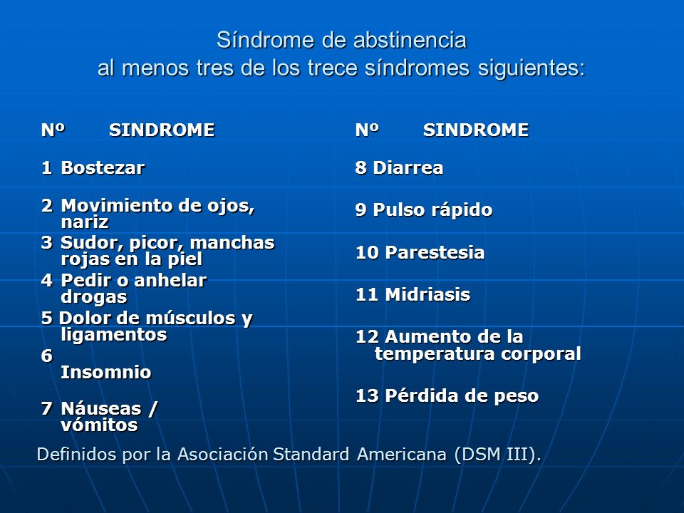 Síndrome de abstinencia al menos tres de los trece síndromes siguientes: