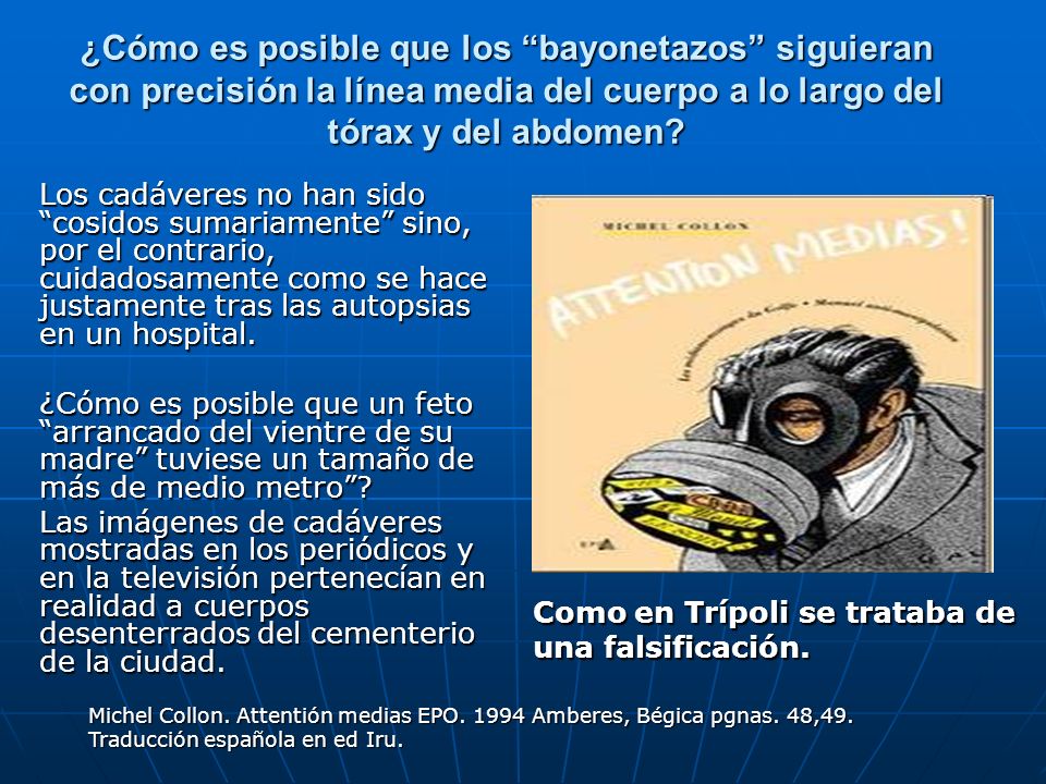 ¿Cómo es posible que los bayonetazos siguieran con precisión la línea media del cuerpo a lo largo del tórax y del abdomen