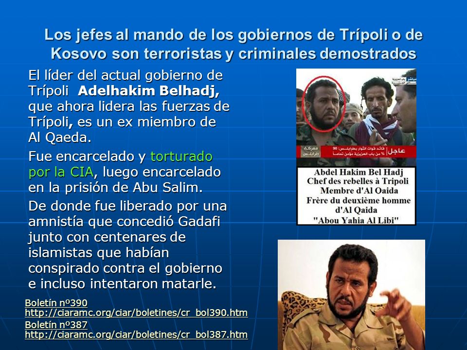Los jefes al mando de los gobiernos de Trípoli o de Kosovo son terroristas y criminales demostrados