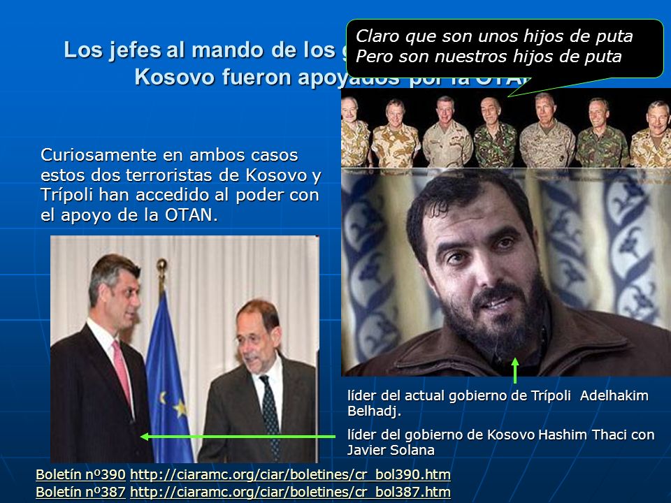 Los jefes al mando de los gobiernos de Trípoli o de Kosovo fueron apoyados por la OTAN