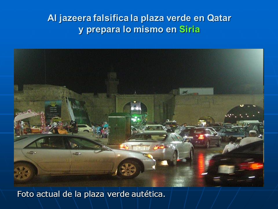 Al jazeera falsifica la plaza verde en Qatar y prepara lo mismo en Siria