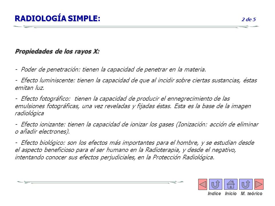 RADIOLOGÍA SIMPLE: 2 de 5 Propiedades de los rayos X: