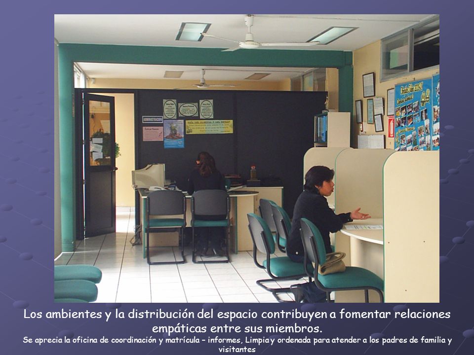 Los ambientes y la distribución del espacio contribuyen a fomentar relaciones empáticas entre sus miembros.