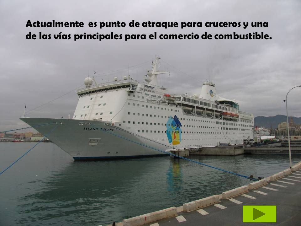 Actualmente es punto de atraque para cruceros y una de las vías principales para el comercio de combustible.