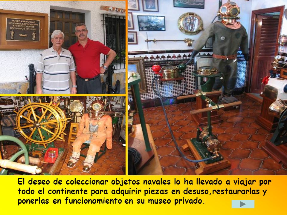 El deseo de coleccionar objetos navales lo ha llevado a viajar por todo el continente para adquirir piezas en desuso,restaurarlas y ponerlas en funcionamiento en su museo privado.