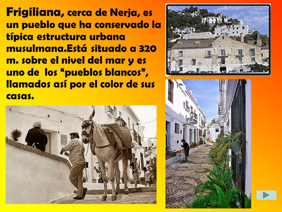 Frigiliana, cerca de Nerja, es un pueblo que ha conservado la típica estructura urbana musulmana.Está situado a 320 m.