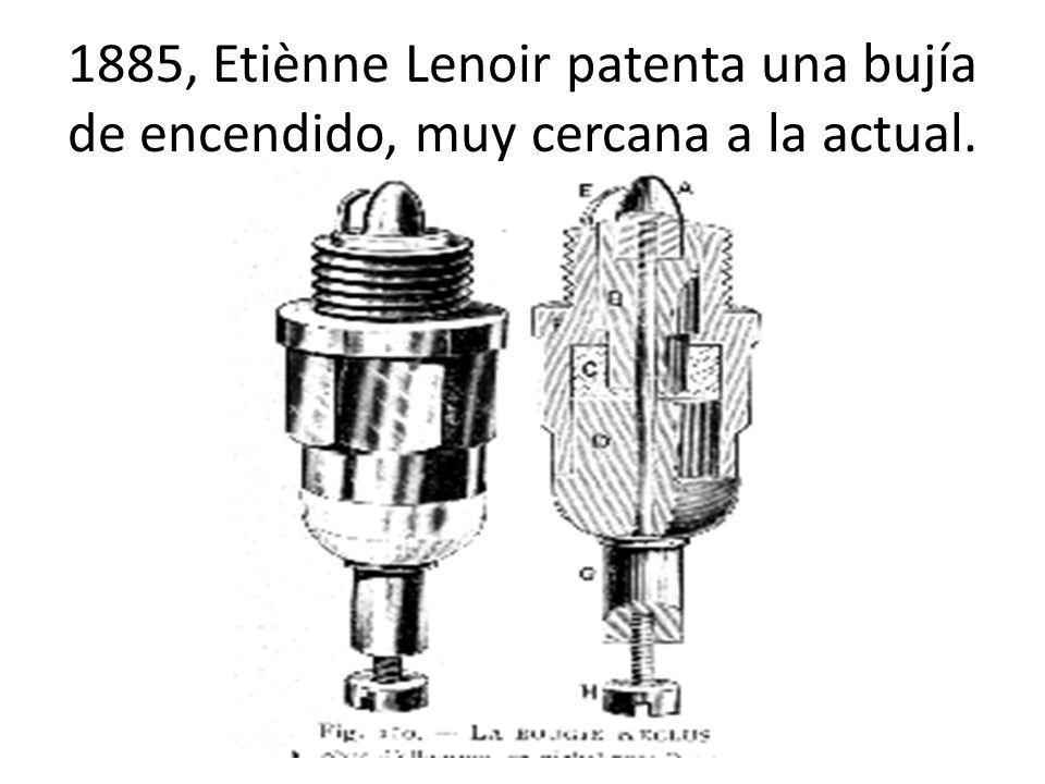 1885, Etiènne Lenoir patenta una bujía de encendido, muy cercana a la actual.
