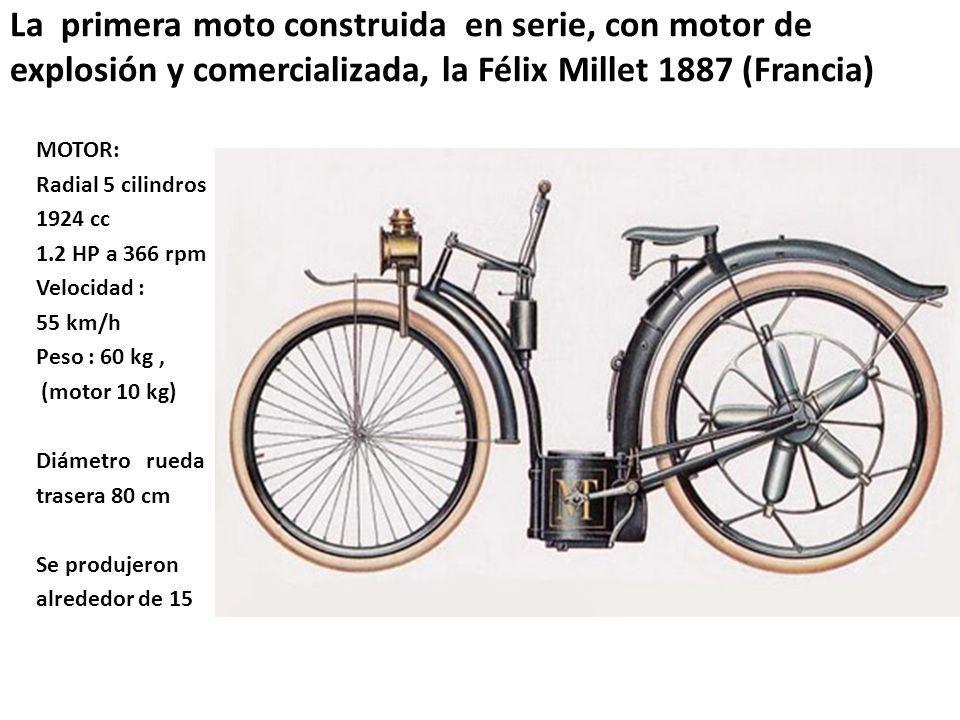 La primera moto construida en serie, con motor de explosión y comercializada, la Félix Millet 1887 (Francia)