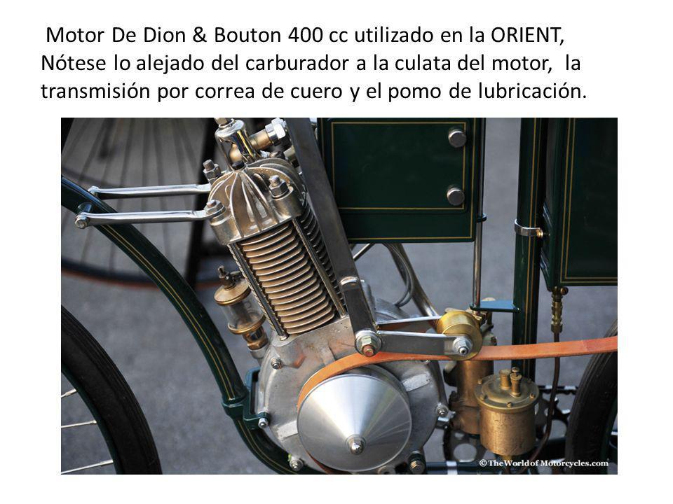 Motor De Dion & Bouton 400 cc utilizado en la ORIENT, Nótese lo alejado del carburador a la culata del motor, la transmisión por correa de cuero y el pomo de lubricación.