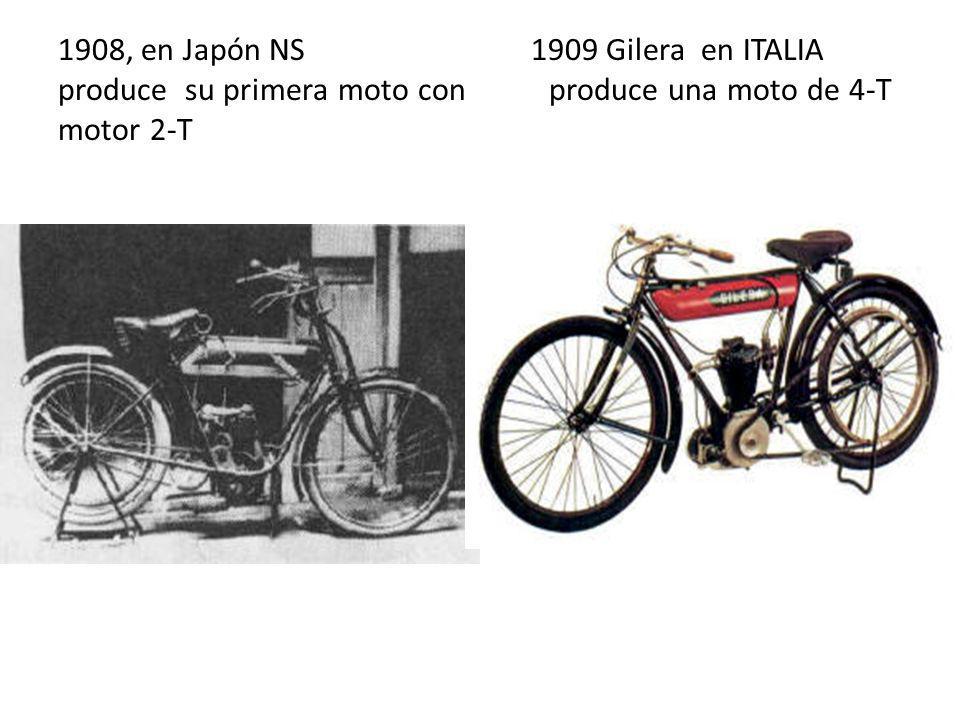 1908, en Japón NS 1909 Gilera en ITALIA produce su primera moto con produce una moto de 4-T motor 2-T