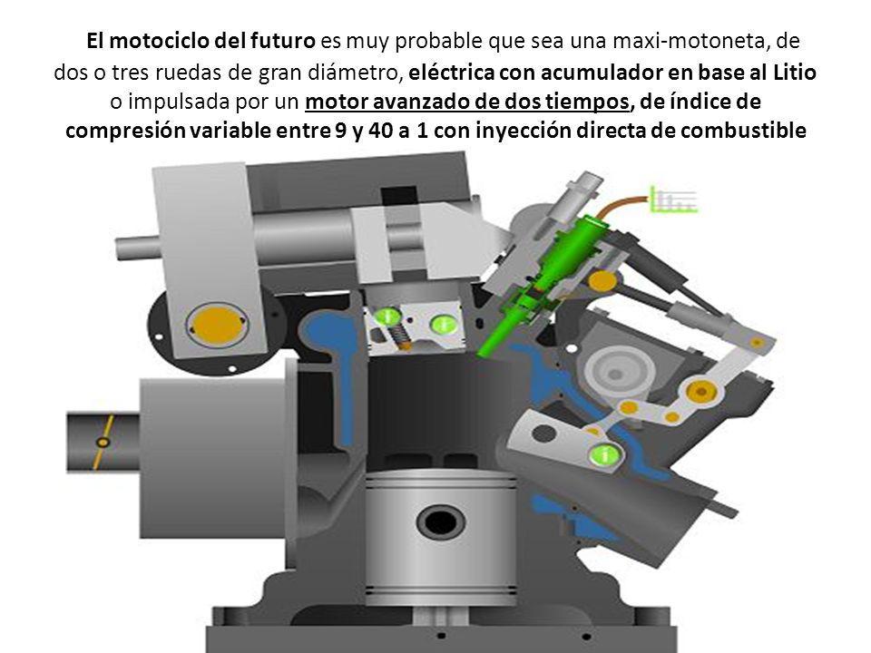 El motociclo del futuro es muy probable que sea una maxi-motoneta, de dos o tres ruedas de gran diámetro, eléctrica con acumulador en base al Litio o impulsada por un motor avanzado de dos tiempos, de índice de compresión variable entre 9 y 40 a 1 con inyección directa de combustible