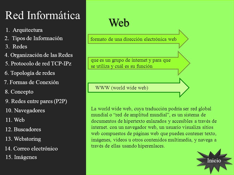 Red Informática Web 1. Arquitectura 2. Tipos de Información 3. Redes