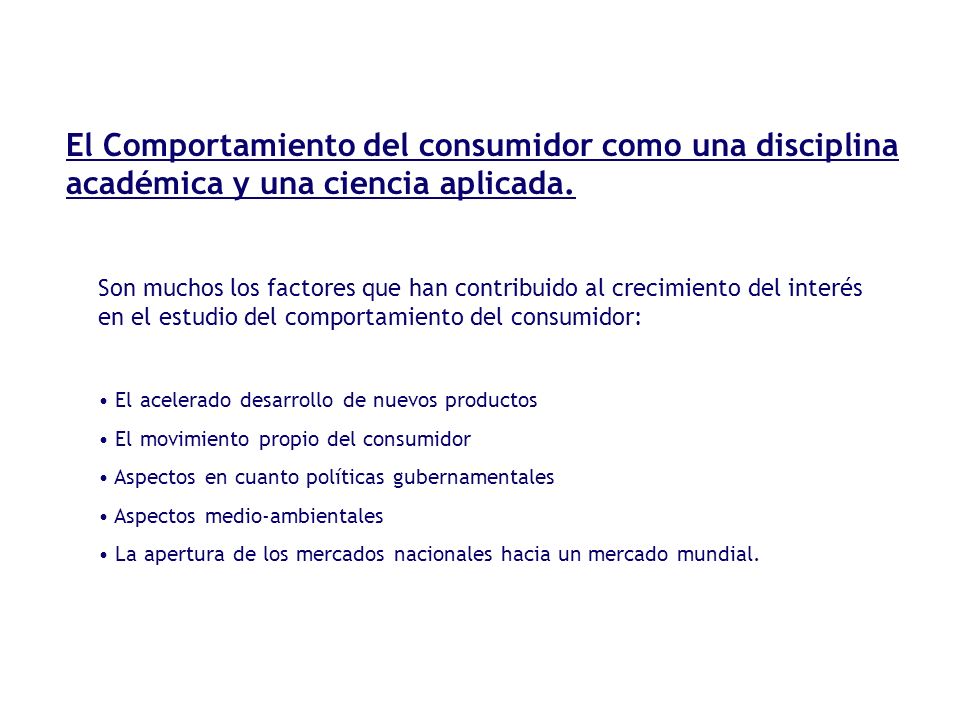 El Comportamiento del consumidor como una disciplina académica y una ciencia aplicada.