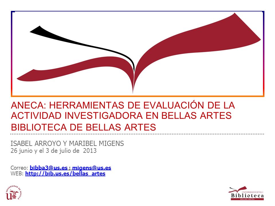 ANECA: HERRAMIENTAS DE EVALUACIÓN DE LA ACTIVIDAD INVESTIGADORA EN BELLAS ARTES BIBLIOTECA DE BELLAS ARTES