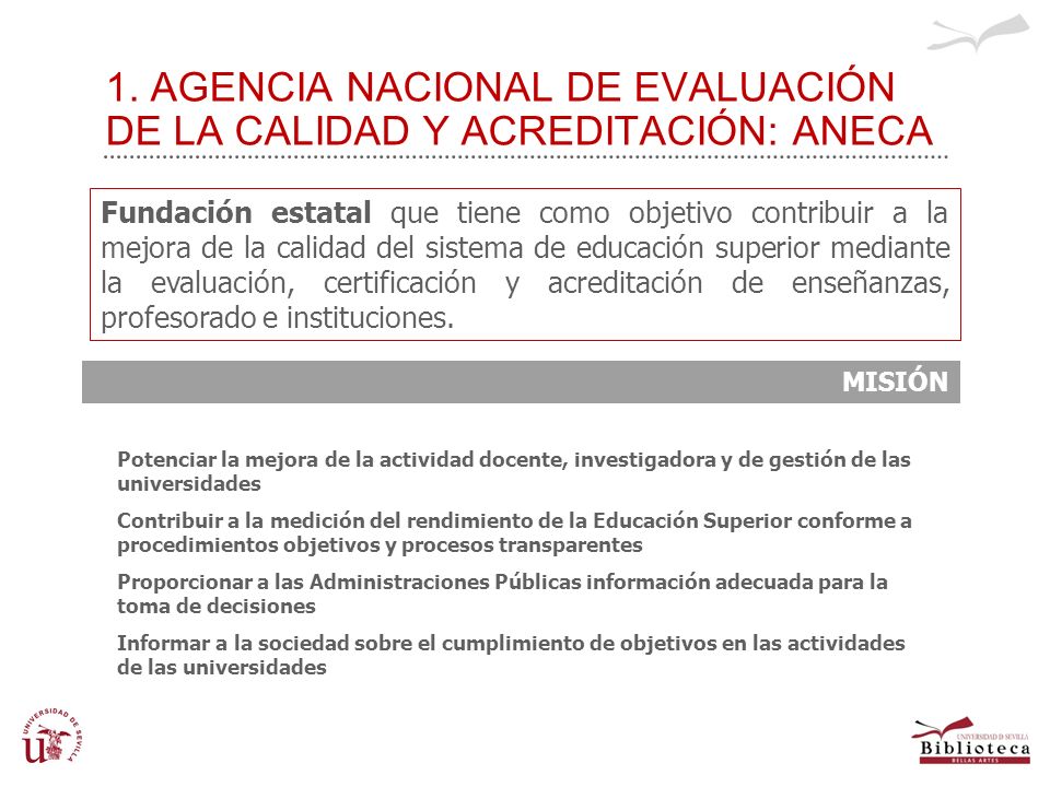 1. AGENCIA NACIONAL DE EVALUACIÓN DE LA CALIDAD Y ACREDITACIÓN: ANECA