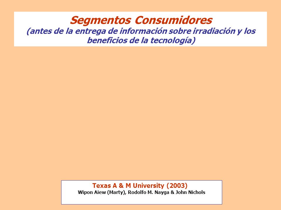 Segmentos Consumidores (antes de la entrega de información sobre irradiación y los beneficios de la tecnología)