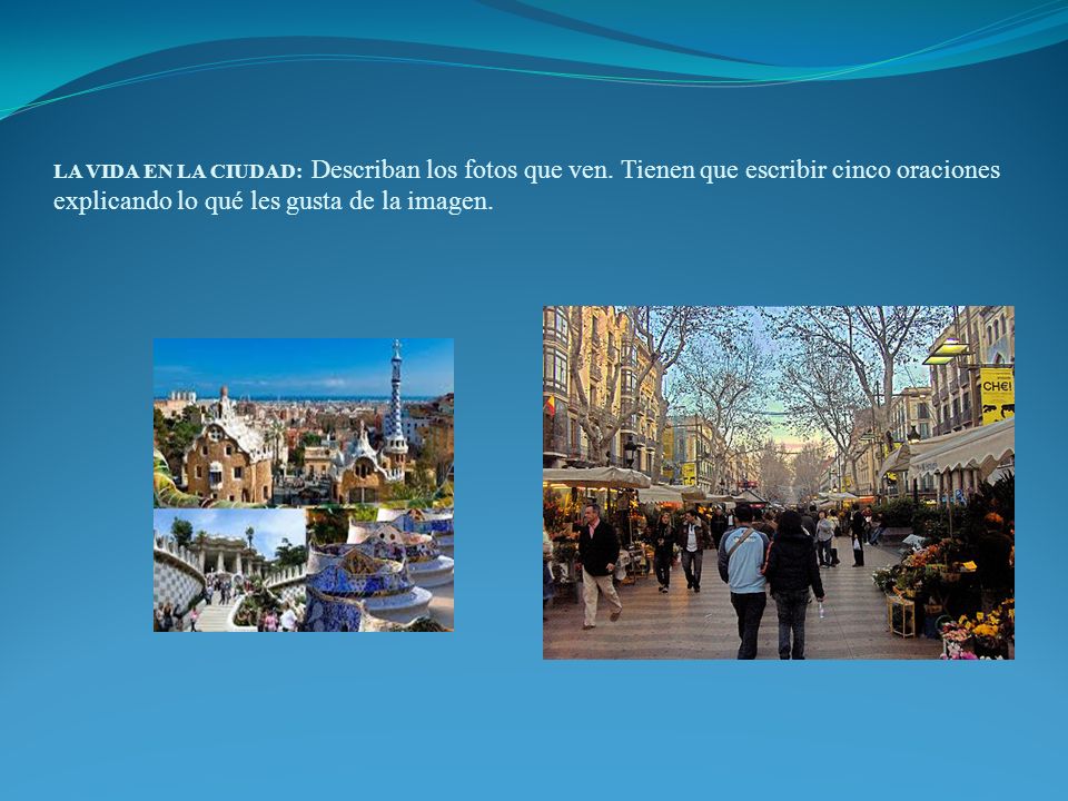 LA VIDA EN LA CIUDAD: Describan los fotos que ven