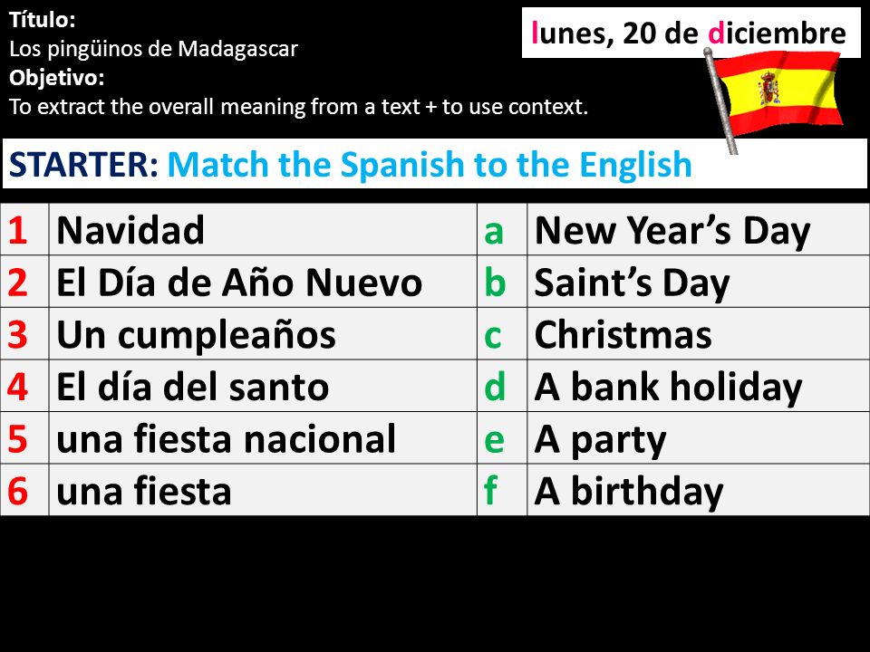 1 Navidad a New Year’s Day 2 El Día de Año Nuevo b Saint’s Day 3